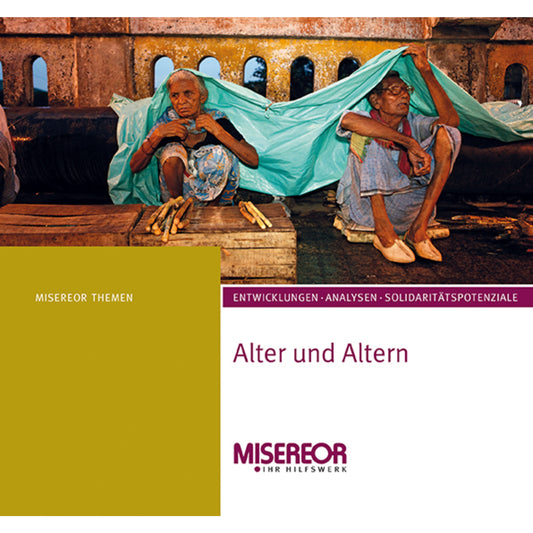 MISEREOR Themen: Alter und Altern