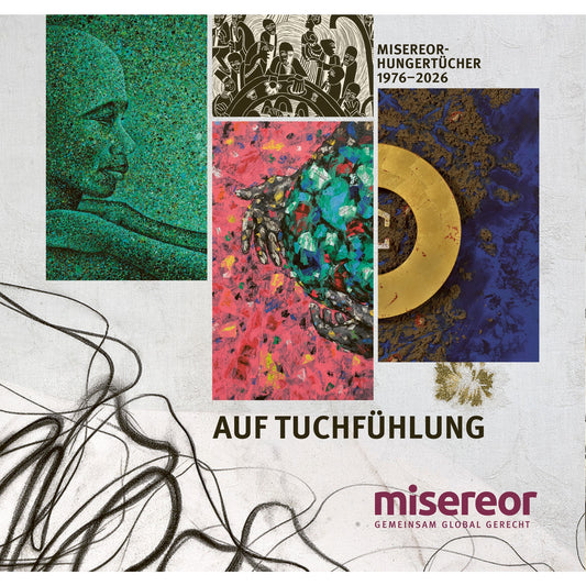 Auf Tuchfühlung - Die Misereor -Hungertücher 1976-2025